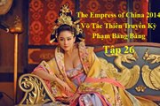 Võ Tắc Thiên Truyền Kỳ Thuyết MinhTập 26, The Empress of China 2014