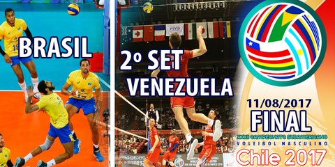 BRASIL X VENEZUELA - 2º SET FINAL - SUL AMERICANO - 11/08/2017