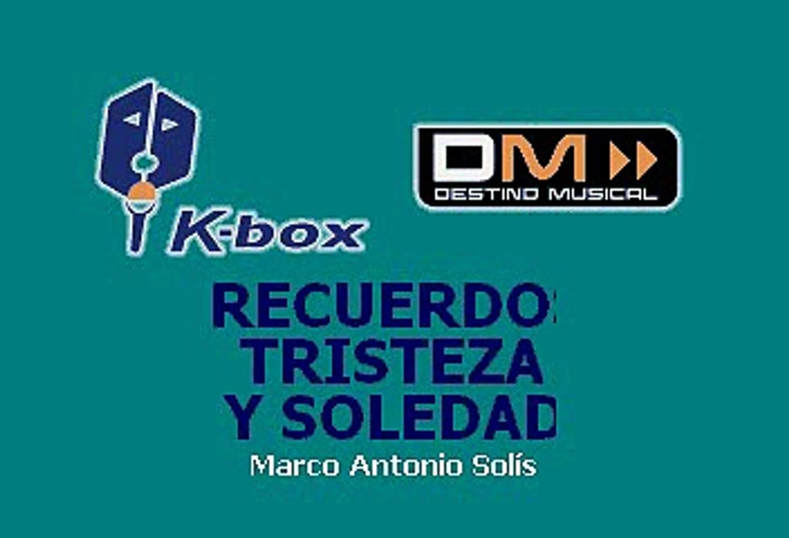 Marco Antonio Solis Recuerdos Tristeza Y Soledad Karaoke Video Dailymotion
