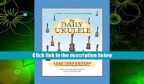 Read Online The Daily Ukulele Leap Year Edition (Fake Book) (Jumpin  Jim s Ukulele Songbooks) Jim