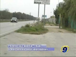 PROVINCIALE ANDRIA - TRANI. Il malcontento degli imprenditori