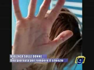 VIOLENZA SULLE DONNE. Una giornata per rompere il silenzio