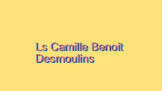 How to Pronounce Ls Camille Benoit Desmoulins