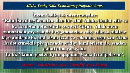 Allaha Yanlış Yolla Yaxınlaşmaq İstəyənin Cəzası [HD]