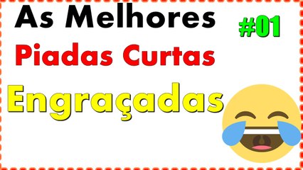 As Melhores Piadas Curtas e Engraçadas#01