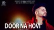 Door Na Hovi HD Video Song Gagan Shehbaaz 2017 Latest Punjabi Songs