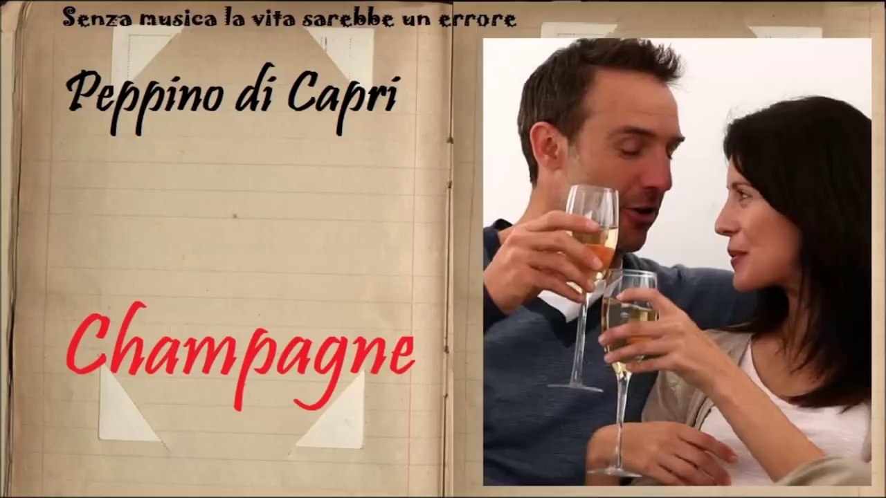 Peppino Di Capri - Champagne con testo - Video Dailymotion
