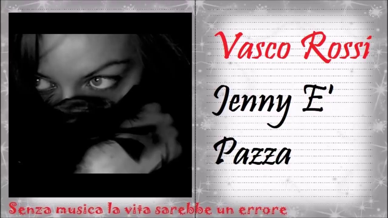 Vasco Rossi - Jenny e' pazza - con testo