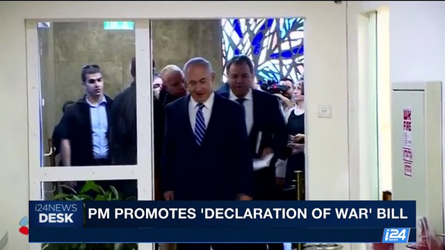 i24NEWS DESK | PM promotes 'Declaration of war' bill | Sunday, August 13th 2017