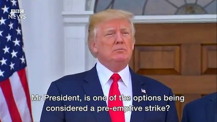 Trump to North Korea Be very, very nervous - BBC News