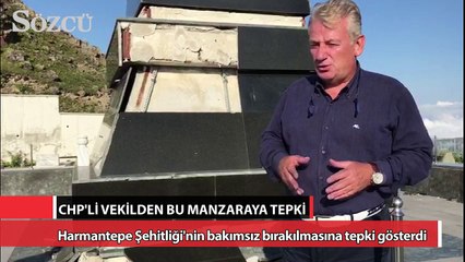 CHP'li vekilden Harmantepe Şehitliği'ndeki bu manzaraya tepki!