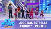 Jogo das Estrelas - 13.08.17 - Parte 2