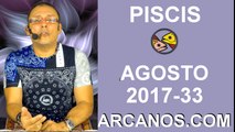 PISCIS AGOSTO 2017-13 al 19 Ago 2017-Amor Solteros Parejas Dinero Trabajo-ARCANOS.COM