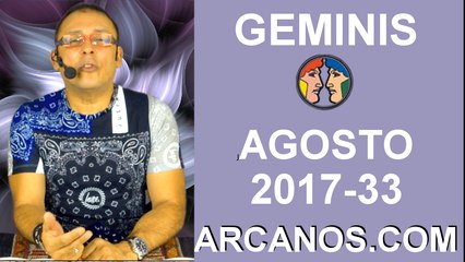 GEMINIS AGOSTO 2017-13 al 19 Ago 2017-Amor Solteros Parejas Dinero Trabajo-ARCANOS.COM