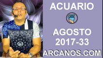ACUARIO AGOSTO 2017-13 al 19 Ago 2017-Amor Solteros Parejas Dinero Trabajo-ARCANOS.COM