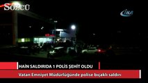 Vatan Emniyet Müdürlüğünde polise bıçaklı saldırı: 1 polis şehit