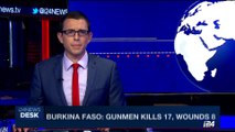 i24NEWS DESK | Burkina Faso: gunmen kills 17, wound 8 | Sunday, August 13th 2017