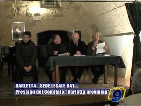 BARLETTA. Sede legale BAT, pressing del Comitato Barletta Provincia