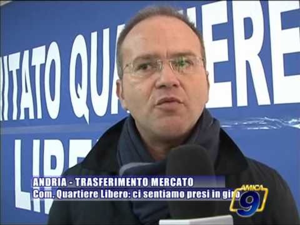 ANDRIA - Trasferimento mercato. Comitato Quartiere Libero: "ci sentiamo presi in giro"
