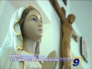 ANDRIA | Le reliquie di Santa Bernardette in citta'