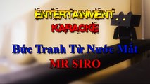 Karaoke [ Bức Tranh Từ Nước Mắt - Mr Siro ] Nhạc trẻ hay nhất - Buồn nhất [ Entertainment ]