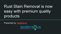 Rust Stain Removal is now easy with premium quality products