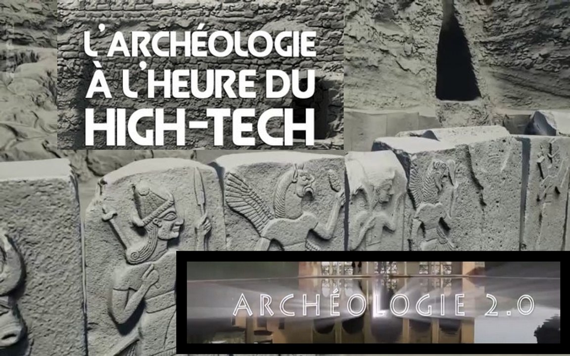 L'Archéologie A L'Heure Du High-Tech.