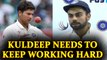 Virat Kohli praises Kuldeep Yadav's performance, want him to keep working hard | Oneindia News