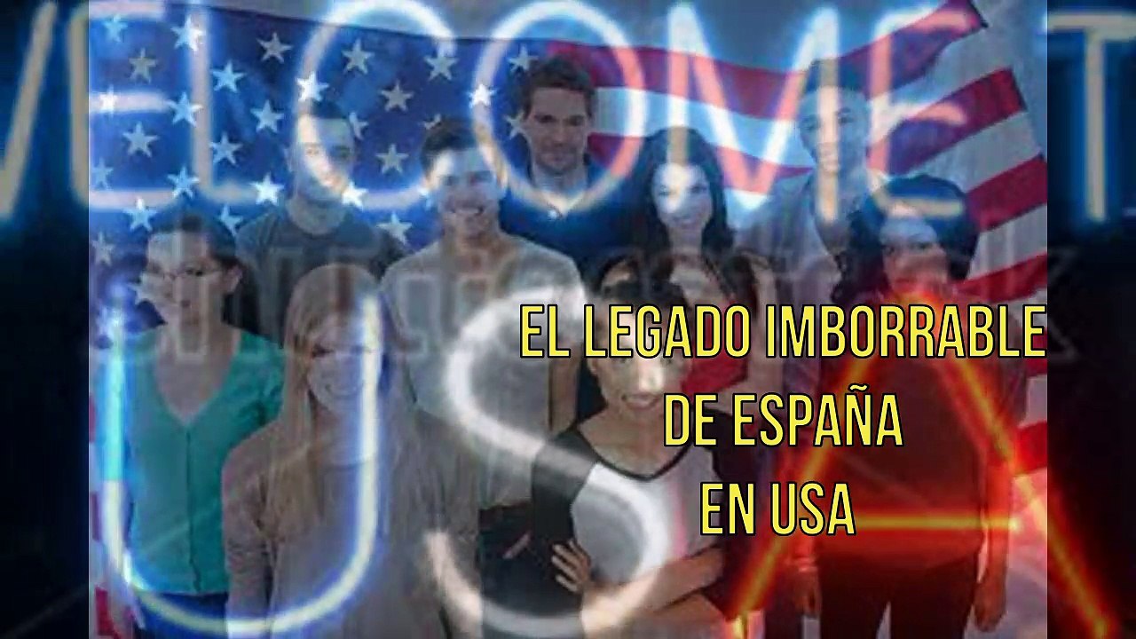 NEW EL LEGADO IMBORRABLE DE ESPAÑA EN USA