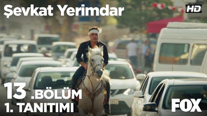 Şevkat Yerimdar 13. Bölüm 1. Tanıtımı