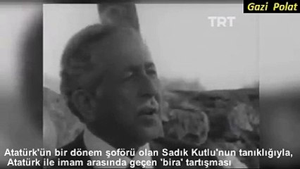 ATATÜRK İLE İMAMIN 'BİRA' TARTIŞMASI
