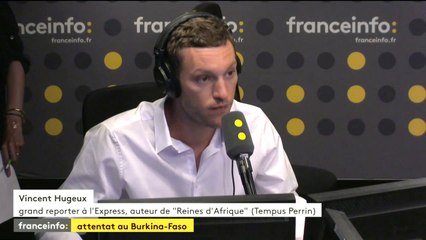 Pourquoi le BurkinaFaso est une cible du terrorisme selon Vincent Hugeux, grand reporter à l'Express