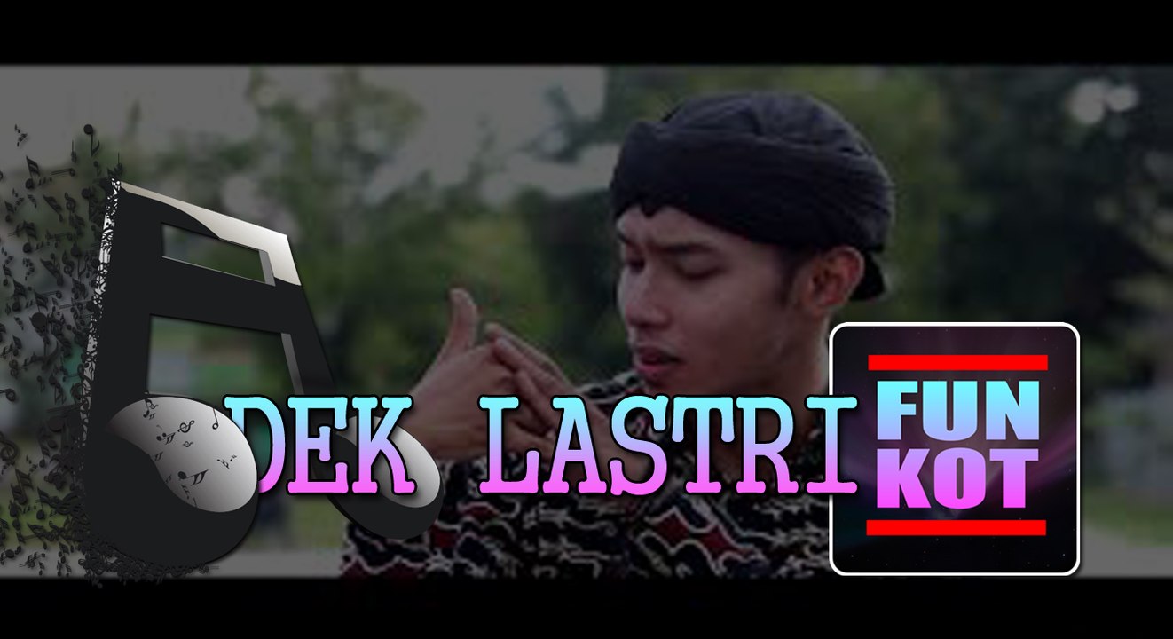 Dek Lastri DJ Remix Funkot Despacito