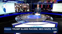 THE RUNDOWN | Trump slams racism, neo-nazis, KKK | Monday, August 14th 2017