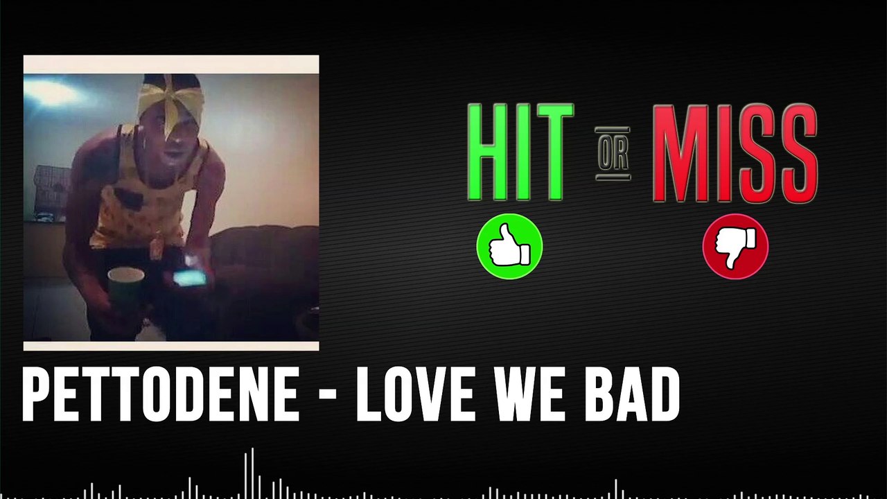 Pettodene - Love We Bad