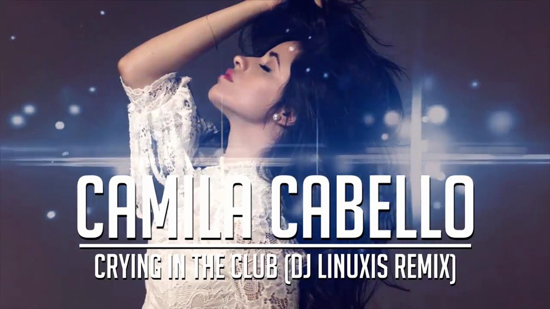 Camila Cabello - Crying in the Club remix - video Dailymotion