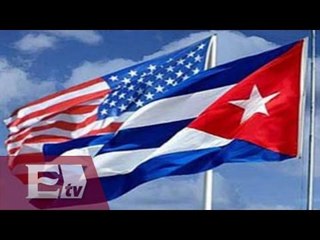 Gobierno de EU y Cuba reestablecen relaciones diplomáticas / Vianey Esquinca