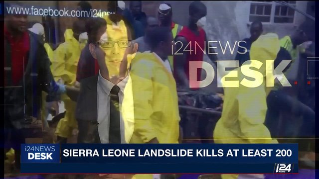 i24NEWS DESK | Sierra Leone landslike kills at least 200 | Monday, August 14th 2017