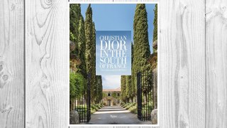 Download PDF Christian Dior in the South of France: The Château de la Colle Noire FREE