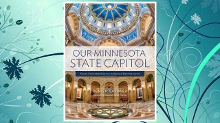 Download PDF Our Minnesota State Capitol: From Groundbreaking through Restoration FREE
