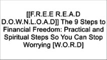 [5WCX4.[F.R.E.E] [D.O.W.N.L.O.A.D] [R.E.A.D]] The 9 Steps to Financial Freedom: Practical and Spiritual Steps So You Can Stop Worrying by Suze OrmanSuze OrmanSuze OrmanSuze Orman R.A.R