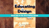 FREE [DOWNLOAD] Educating by Design : Creating Campus Learning Environments That Work C. Carney