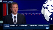 i24NEWS DESK | Israel to send aid to a ravaged Sierra Leone | Tuesday, August 15th 2017