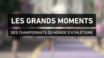 Athlé - ChM : Les plus grands moments des Championnats du Monde