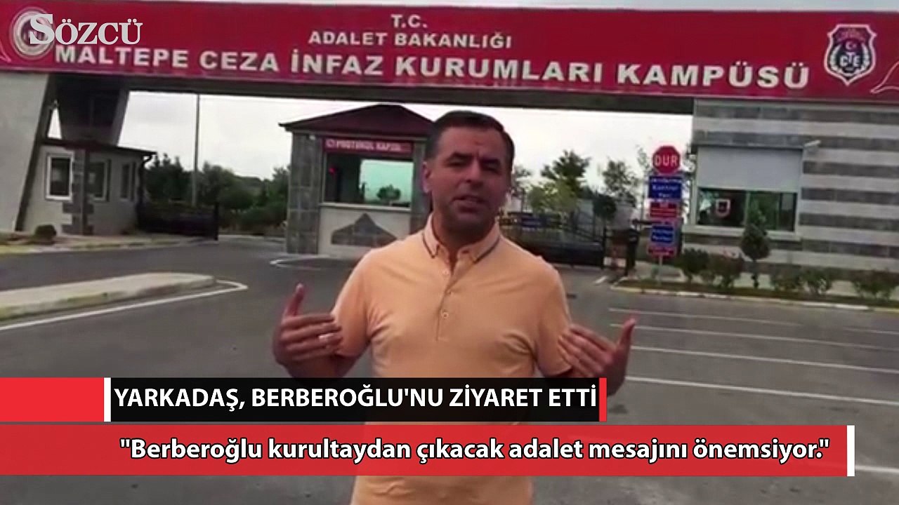 Yarkadaş: "Berberoğlu kurultaydan çıkacak adalet mesajını önemsiyor."