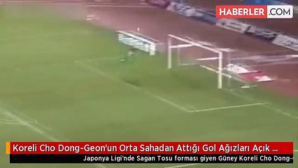 Koreli Cho Dong-Geon'un Orta Sahadan Attığı Gol Ağızları Açık Bıraktı
