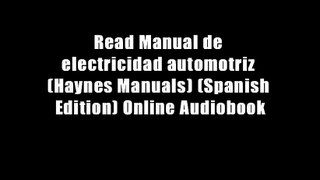 Read Manual de electricidad automotriz (Haynes Manuals) (Spanish Edition) Online Audiobook