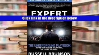 Read Expert Secrets: The Underground Playbook for Finding Your Message, Building a Tribe, and