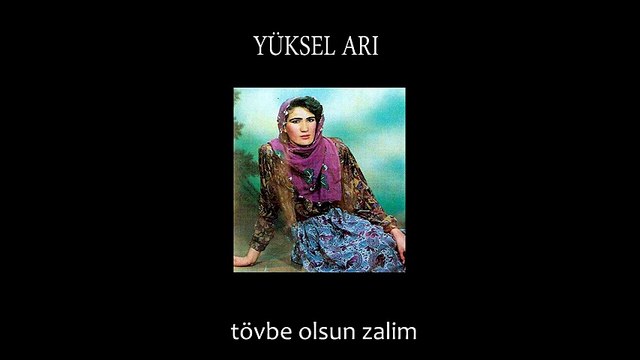 Yüksel Arı - Tövbeler Olsun Zalim (Full Albüm)