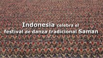 Indonesia celebra el festival de danza tradicional Saman